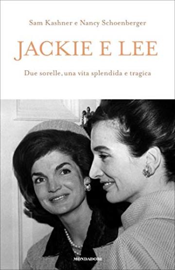 Jackie e Lee: Due sorelle, una vita splendida e tragica